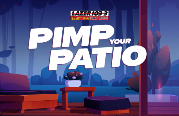LAZER 103.3’s Pimp Your Patio