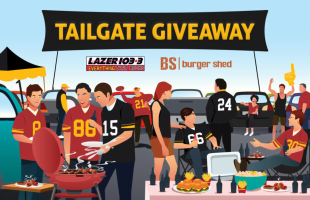 LAZER 103.3 & Burger Shed’s Tailgate Giveaway